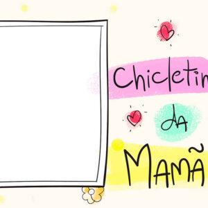 Moldura Chicletinho da Mamãe para Montagem de Foto