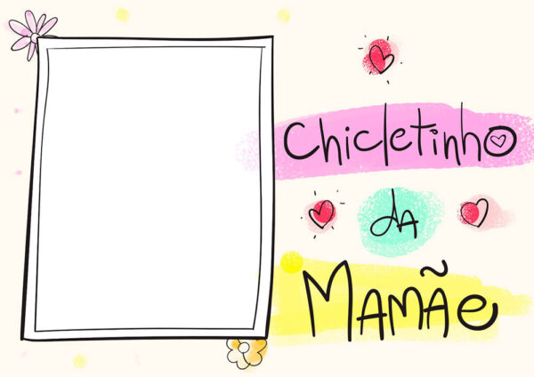 Moldura Chicletinho da Mamãe para Montagem de Foto