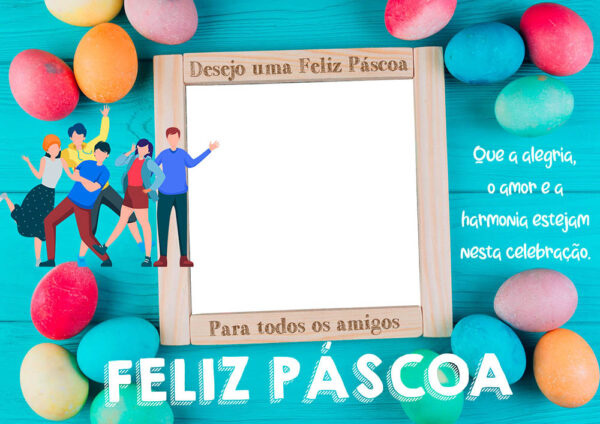 Moldura Feliz Páscoa A Todos os Amigos para Montagem de Foto