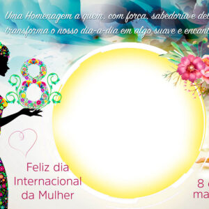Moldura Homenagem Dia das Mulher para Montagem de Foto