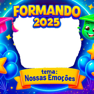 Moldura Formando 2025 Nossas Emoções para Montagem